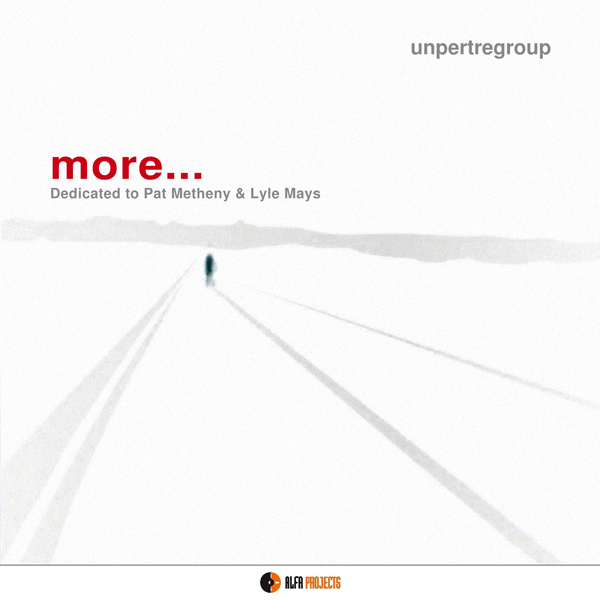 Unpertregroup – More… Dedicated to Pat Metheny & Lyle Mays (2011/2015) [e-Onkyo FLAC 24bit/96kHz]