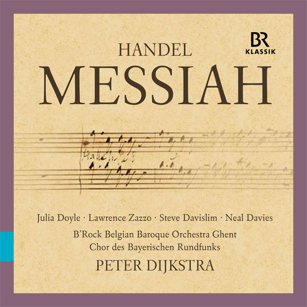 Georg Friedrich Handel - Messiah, HWV 56 - Chor des Bayerischen Rundfunks, B’Rock, Peter Dijkstra (2015) [Qobuz FLAC 24bit/48kHz]