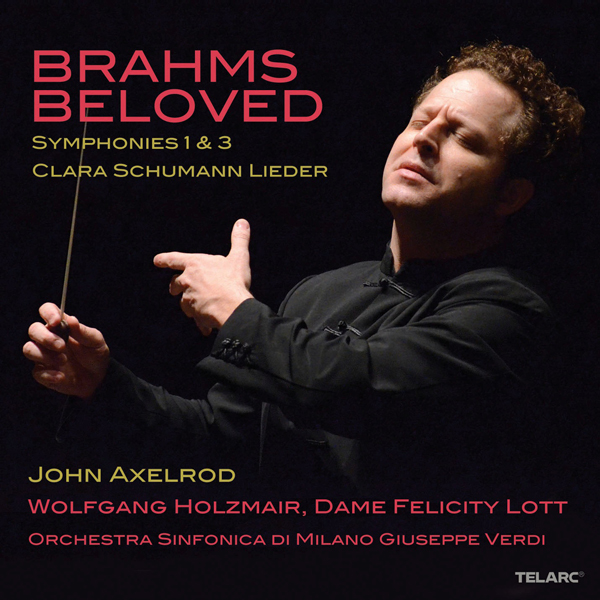 Brahms Beloved - Symphonies 1 & 3; Clara Schumann Lieder - John Axelrod, Orchestra Sinfonica di Milano Giuseppe Verdi (2014) [HDTracks FLAC 24bit/44,1kHz]