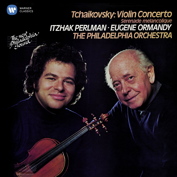 Itzhak Perlman, Philadelphia Orchestra, Eugene Ormandy - Tchaikovsky: Violin Concerto & Serenade melancolique (2015) [Qobuz FLAC 24bit/96kHz]