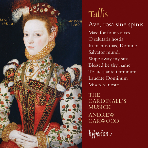 Thomas Tallis - Ave, rosa sine spinis & other sacred music - The Cardinall’s Musick, Andrew Carwood (2015) [FLAC 24bit/44,1kHz]