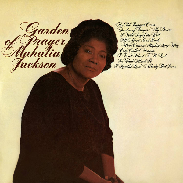 Mahalia Jackson - Garden of Prayer (1968/2015) [Qobuz FLAC 24bit/96kHz]