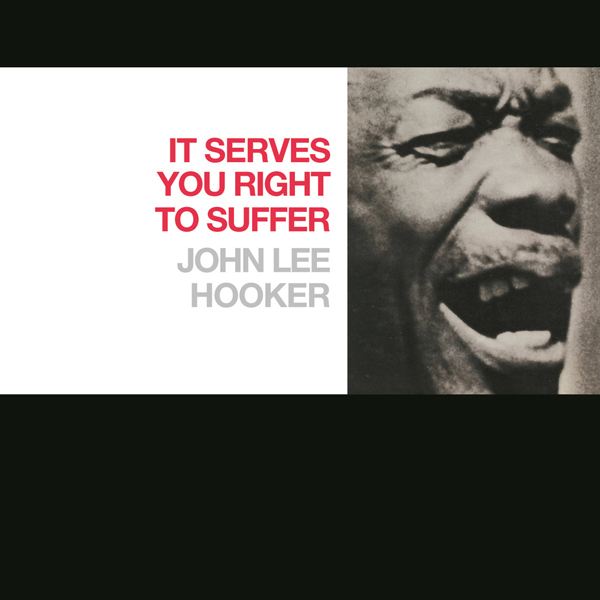 John Lee Hooker - It Serves You Right To Suffer (1966/2013) [PonoMusic FLAC 24bit/96kHz]