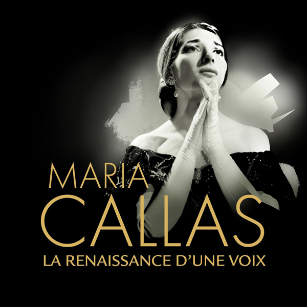 Maria Callas - La renaissance d’une voix (2014) [Qobuz FLAC 24bit/96kHz]
