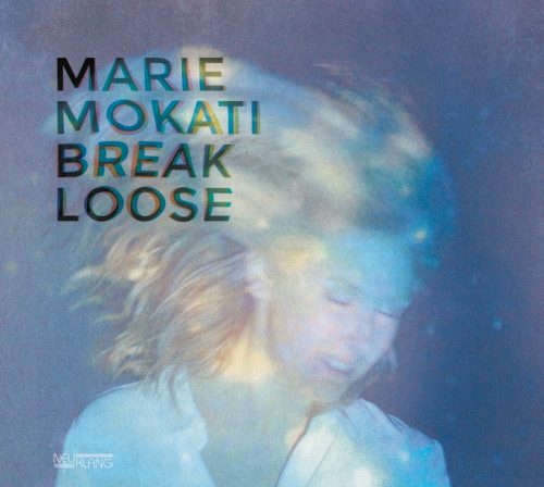 Marie Mokati – Break Loose (2016) [Qobuz FLAC 24bit/96kHz]
