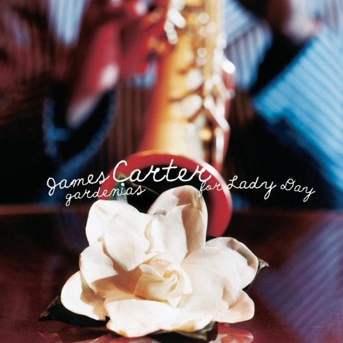James Carter - Gardenias For Lady Day (2003) {SACD ISO + FLAC 24bit/88,2kHz}