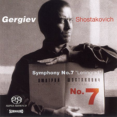 Valery Gergiev, Kirov Orchestra (Mariinsky) & Rotterdam Philarmonic Orchestra - Shostakovich: Symphony 7 "Leningrad" (2004) {SACD ISO + FLAC 24bit/88,2kHz}