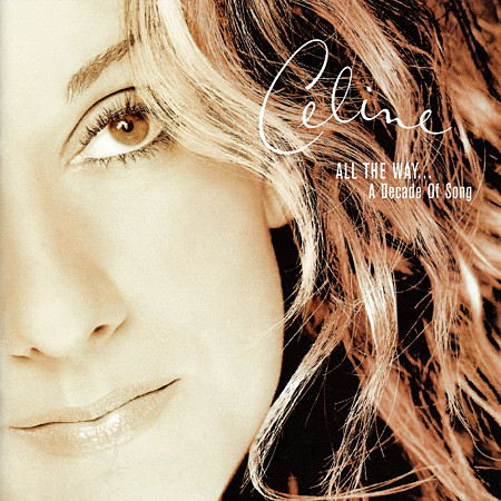 Celine Dion - All The Way… A Decade Of Song (1999) [Reissue 2001] {SACD ISO + FLAC 24bit/88,2kHz}