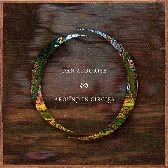 Dan Arborise – Around In Circles (2006/2010) [LINN FLAC 24bit/44,1kHz]