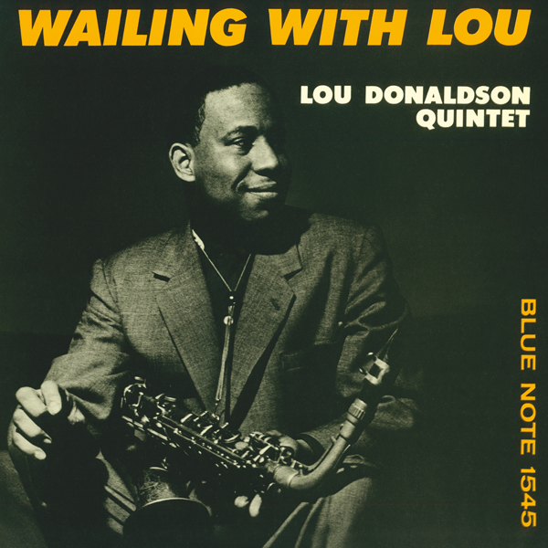 Lou Donaldson Quintet - Wailing With Lou (1957/2015) [Qobuz FLAC 24bit/192kHz]