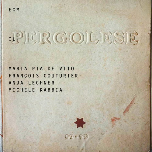 Maria Pia De Vito, Francois Couturier, Anja Lechner, Michele Rabbia - Il Pergolese (2013) [HighResAudio FLAC 24bit/96kHz]