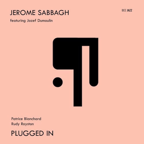 Jerome Sabbagh - Plugged In (2012) [BeeJazz FLAC 24bit/88,2kHz]