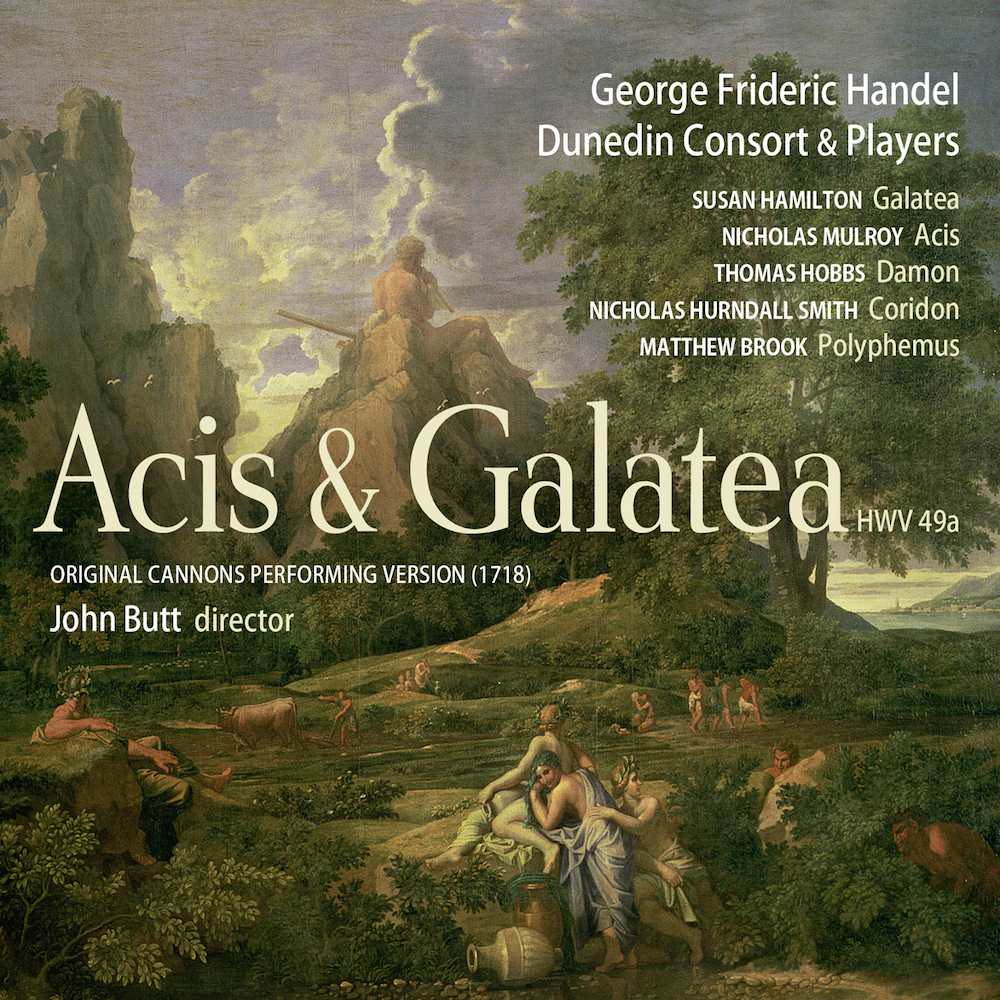 Dunedin Consort, John Butt - George Frideric Handel: Acis & Galatea (Original Cannons Performing Version 1718) (2008) [LINN FLAC 24bit/88,2kHz]