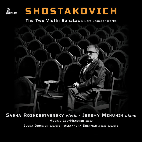 Dmitri Shostakovich - The Two Violin Sonatas and Rare Chamber Works - Sasha Rozhdestvensky, Jeremy Menuhin... (2016) [HighResAudio FLAC 24bit/96kHz]