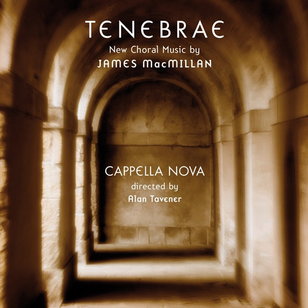 Cappella Nova - James MacMillan: Tenebrae (2007) [LINN FLAC 24bit/88,2kHz]
