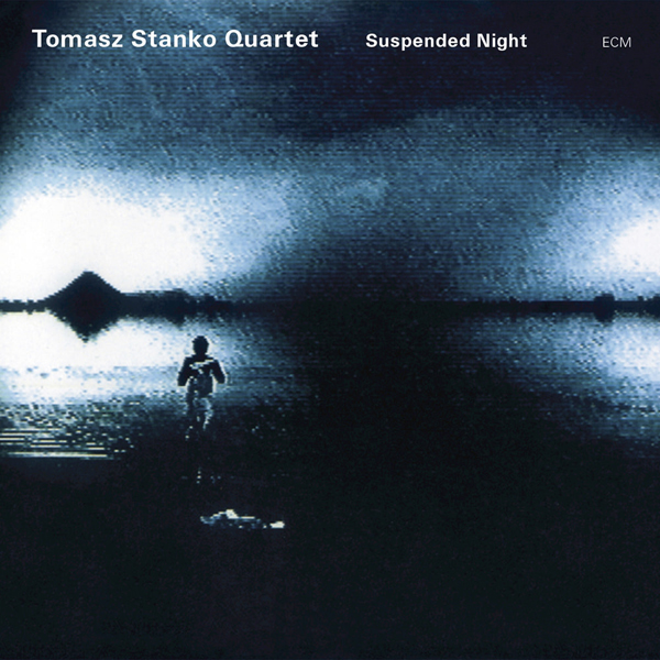 Tomasz Stanko Quartet - Suspended Night (2004) [HDTracks FLAC 24bit/96kHz]