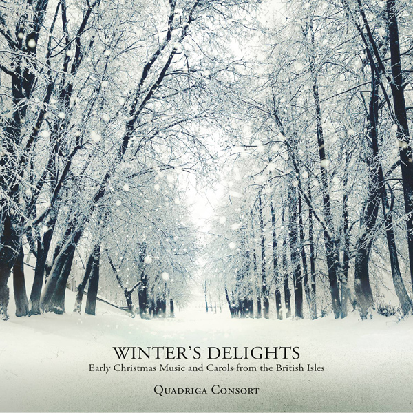 Winter’s Delights - Early Christmas Music and Carols from the British Isles - Quadriga Consort (2015) [Qobuz FLAC 24bit/96kHz]