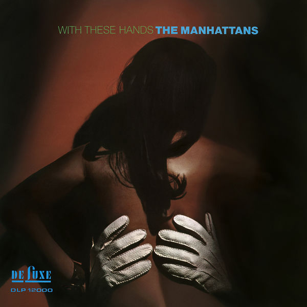 The Manhattans - With These Hands {Expanded Version} (1970/2016) [HDTracks FLAC 24bit/96kHz]