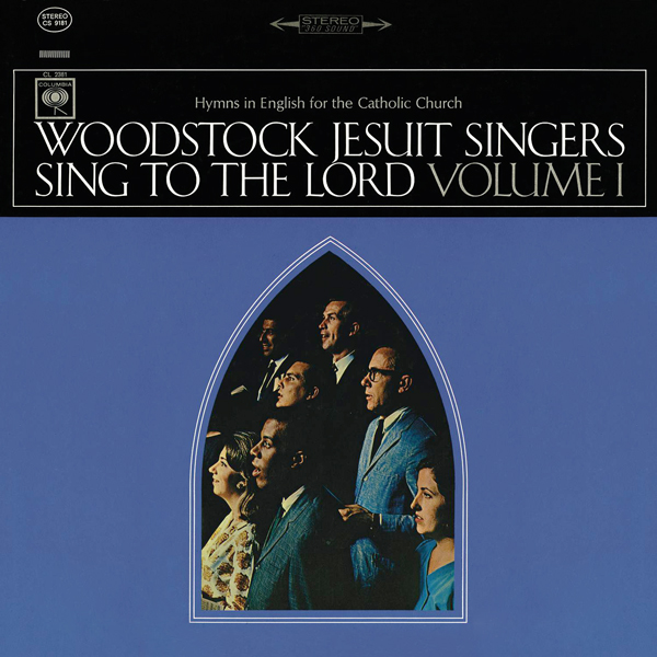 Woodstock Jesuit Singers – Sing to the Lord Vol. 1 (1965/2015) [Qobuz FLAC 24bit/192kHz]
