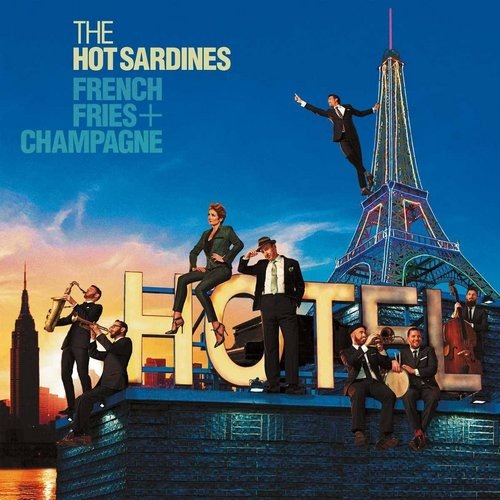 The Hot Sardines – French Fries and Champagne (2016) [Qobuz FLAC 24bit/96kHz]