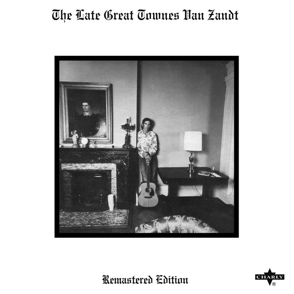 Townes Van Zandt – The Late Great Townes Van Zandt (1972/2015) [Qobuz FLAC 24bit/48kHz]