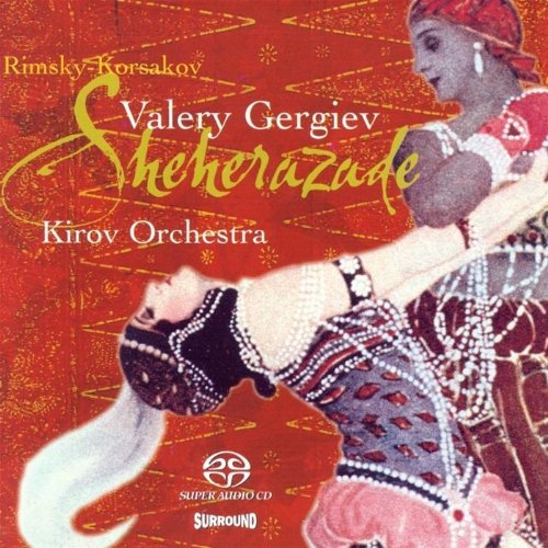 Valery Gergiev, Kirov Orchestra - Rimsky-Korsakov: Scheherazade (2002) {SACD ISO + FLAC 24bit/88,2kHz}