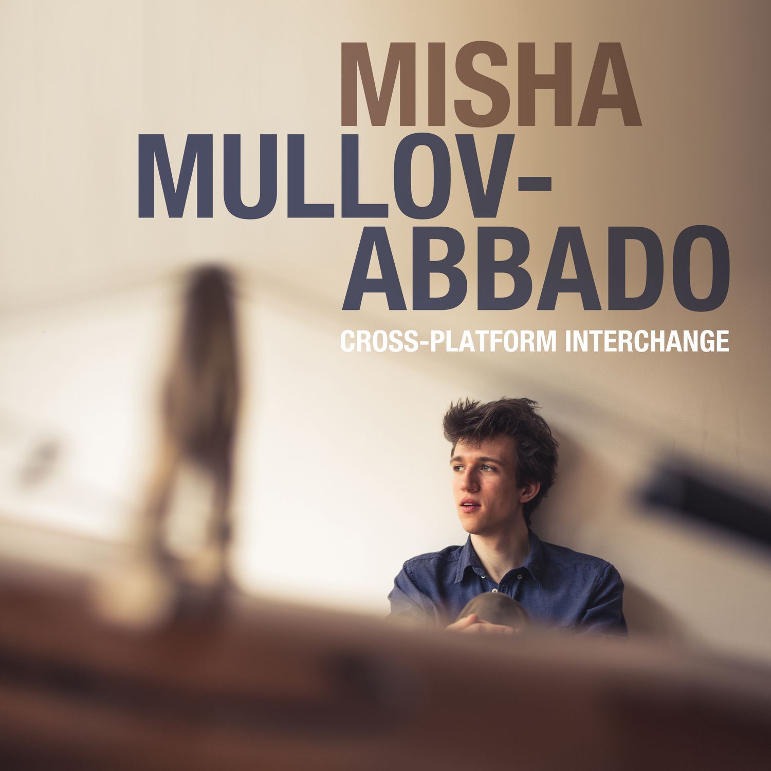 Misha Mullov-Abbado - Cross-Platform Interchange (2017) [Qobuz FLAC 24bit/96kHz]