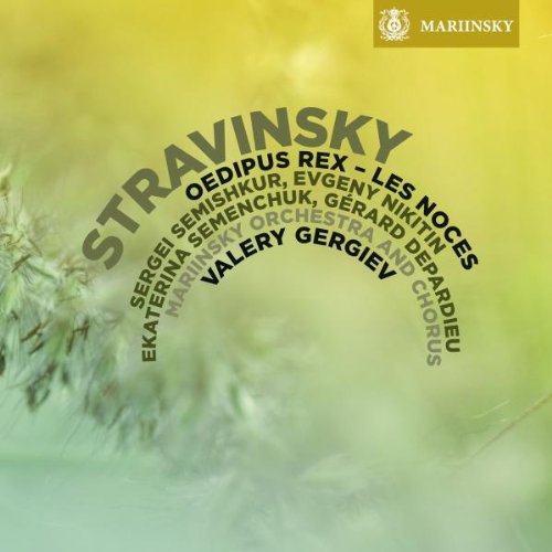 Valery Gergiev, Mariinsky Theatre Soloists, Orchestra & Chorus - Stravinsky: Oedipus Rex / Les Noces (2010) {SACD ISO + FLAC 24bit/88,2kHz}