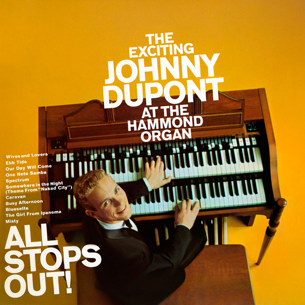 Johnny Dupont – All Stops Out (1966/2017) [HDTracks FLAC 24bit/192kHz]