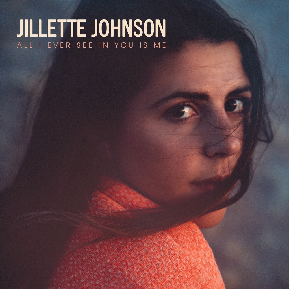 Jillette Johnson – All I Ever See In You Is Me (2017) [HDTracks FLAC 24bit/96kHz]