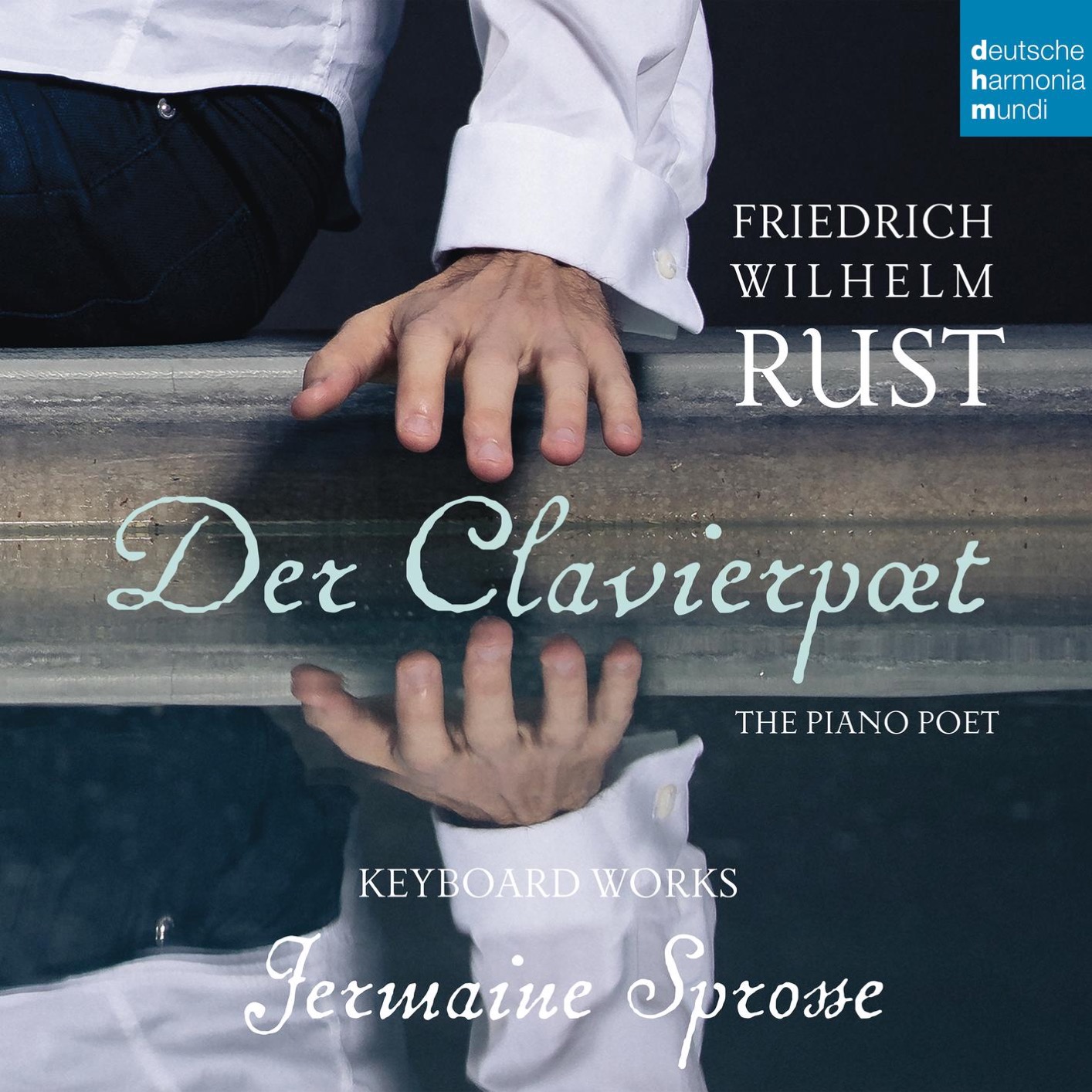 Jermaine Sprosse - Friedrich Wilhelm Rust - Der Clavierpoet: Piano Works (2017) [Qobuz FLAC 24bit/96kHz]