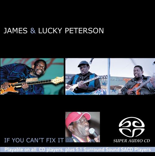 James and Lucky Peterson - If You Can’t Fix It (2004) {SACD ISO + FLAC 24bit/88,2kHz}