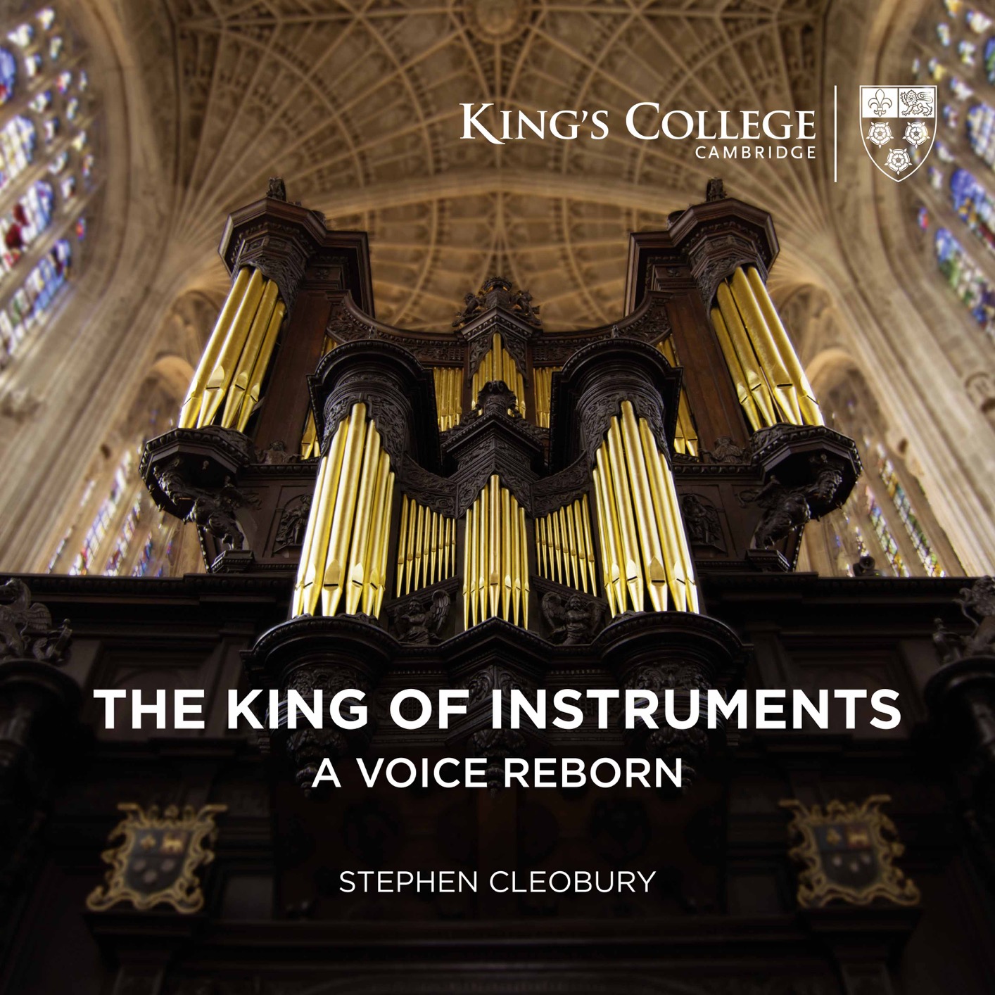 Stephen Cleobury - The King of Instruments: A Voice Reborn (2017) [Qobuz FLAC 24bit/192kHz]