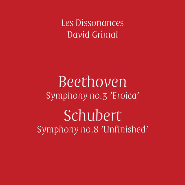 Les Dissonances, David Grimal - Beethoven: Symphony No. 3; Schubert: Symphony No. 8 (2016) [Qobuz FLAC 24bit/48kHz]