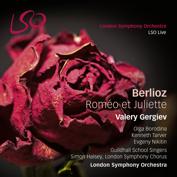 Hector Berlioz - Romeo et Juliette - London Symphony Orchestra, Valery Gergiev (2016) [Qobuz FLAC 24bit/96kHz]