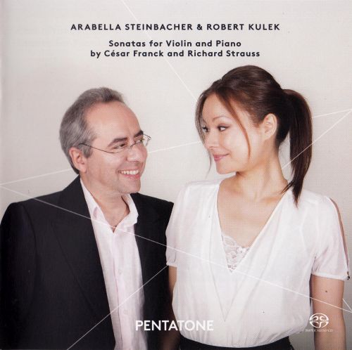 Arabella Steinbacher & Robert Kulek – Sonatas for Violin and Piano – Cesar Franck & Richard Strauss (2014) {SACD ISO + FLAC 24bit/88,2kHz}