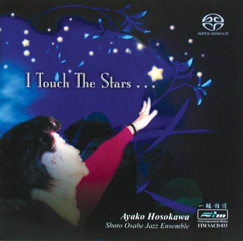 Ayako Hosokawa (细川绫子) & Shota Osabe Jazz Ensemble - I Touch The Stars (2001) [Reissue 2003] {SACD ISO + FLAC 24bit/88,2kHz}