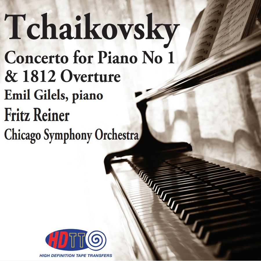 Emil Gilels, Fritz Reiner, Chicago Symphony Orchestra - Tchaikovsky: Piano Concerto No.1 & 1812 Overture (1955-1958/2014) [HDTT FLAC 24bit/192kHz]