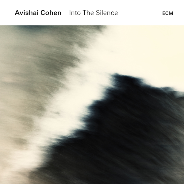 Avishai Cohen - Into The Silence (2016) [Qobuz FLAC 24bit/88,2kHz]