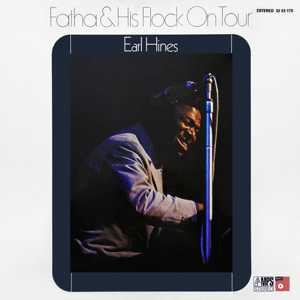 Earl Hines – Fatha & His Flock on Tour (1970/2015) [HighResAudio FLAC 24bit/88,2kHz]