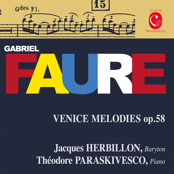 Gabriel Faure - Melodies, Op. 46, 51 & 58 - Jacques Herbillon, Thedore Paraskivesco (2015) [Qobuz FLAC 24bit/88,2kHz]