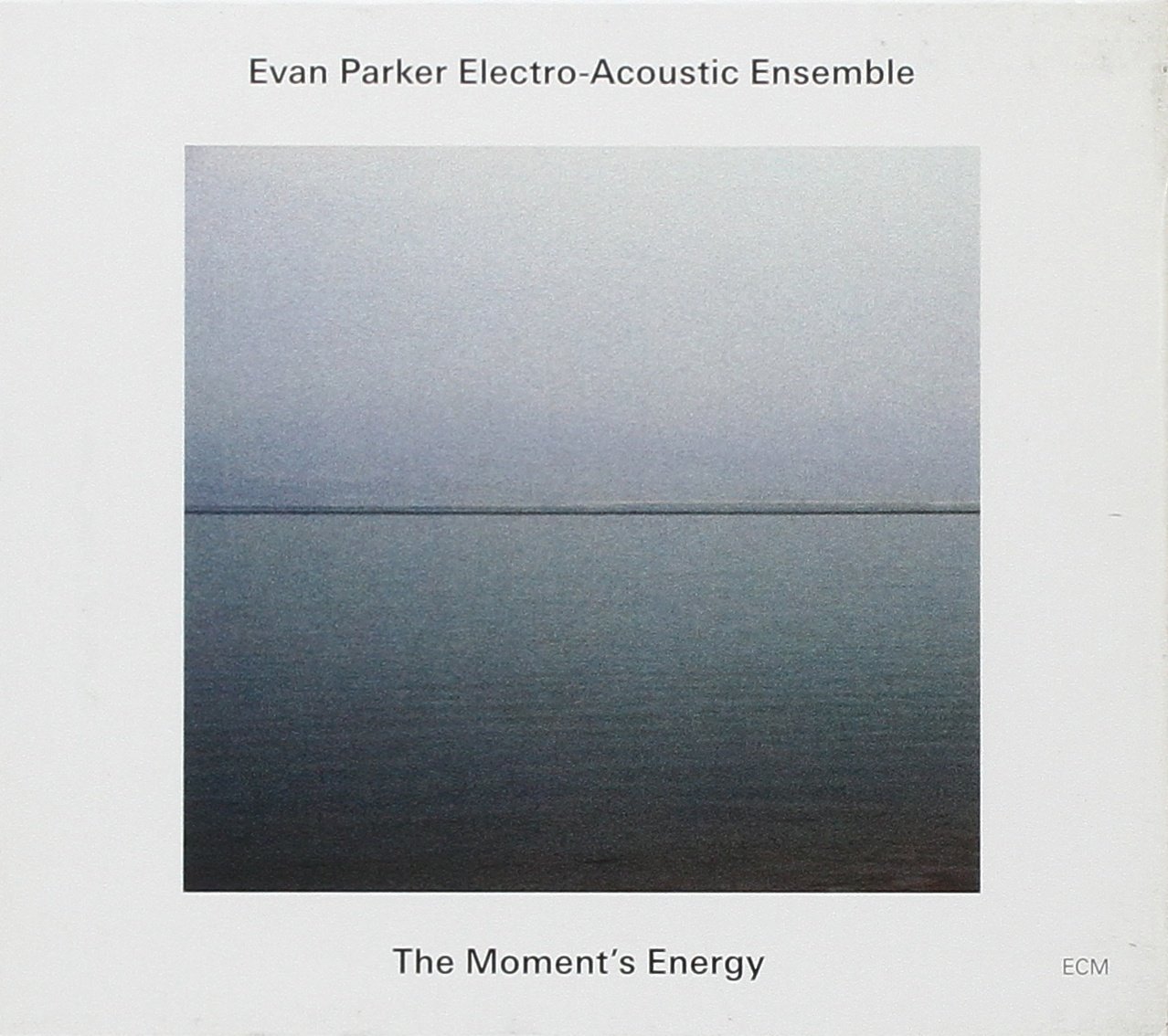Evan Parker Electro-Acoustic Ensemble - The Moment’s Energy (2009/2016) [AcousticSounds FLAC 24bit/44,1kHz]