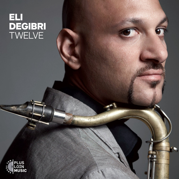 Eli Degibri - Twelve (2013)  [HighResAudio FLAC 24bit/88,2kHz]