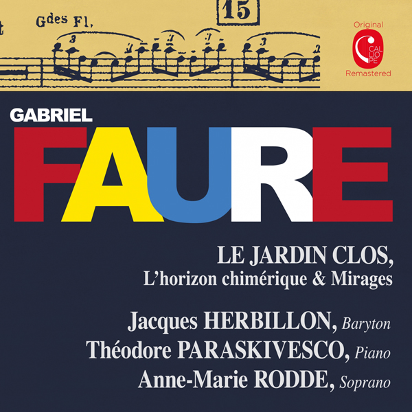 Gabriel Faure - Le jardin clos & L’horizon chimerique - Jacques Herbillon, Thedore Paraskivesco (2015) [Qobuz FLAC 24bit/88,2kHz]