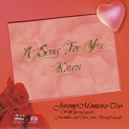 Jeremy Monteiro Trio – A Song For You, Karen (2002) {SACD ISO + FLAC 24bit/88,2kHz}