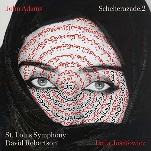 John Adams – Scheherazade 2 – Leila Josefowicz, St. Louis Symphony, David Robertson (2016) [HDTracks FLAC 24bit/96kHz]