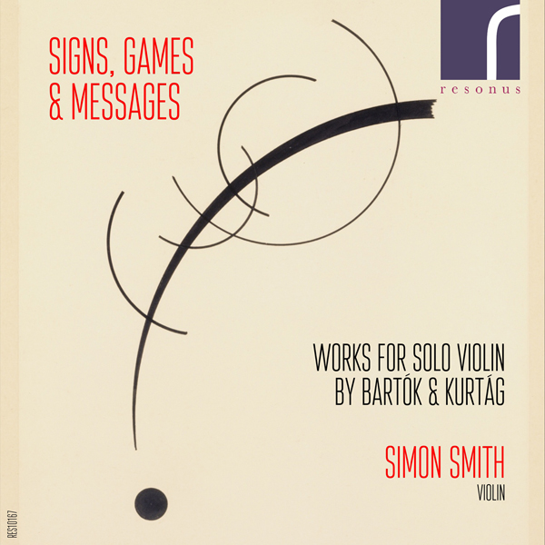 Signs, Games & Messages: Works for Solo Violin by Bartok and Kurtag – Simon Smith (2016) [FLAC 24bit/48kHz]