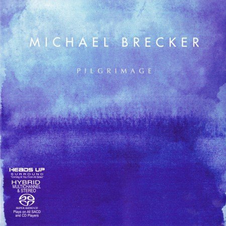 Michael Brecker – Pilgrimage (2007) {SACD ISO + FLAC 24bit/88,2kHz}