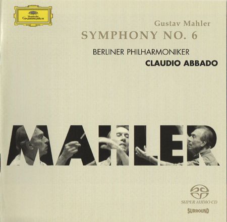 Berliner Philharmoniker, Claudio Abbado - Mahler: Symphony No.6 (2005) {SACD ISO + FLAC 24bit/88,2kHz}