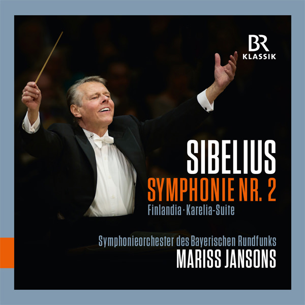 Symphonieorchester des Bayerischen Rundfunks, Mariss Jansons - Sibelius: Symphony No. 2, Finlandia, Karelia Suite (2016) [Qobuz FLAC 24bit/48kHz]